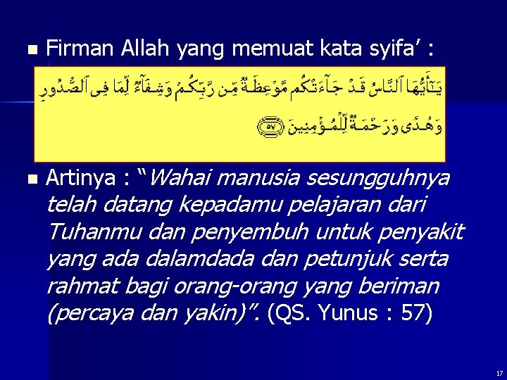 n Firman Allah yang memuat kata syifa’ : n Artinya : “Wahai manusia sesungguhnya