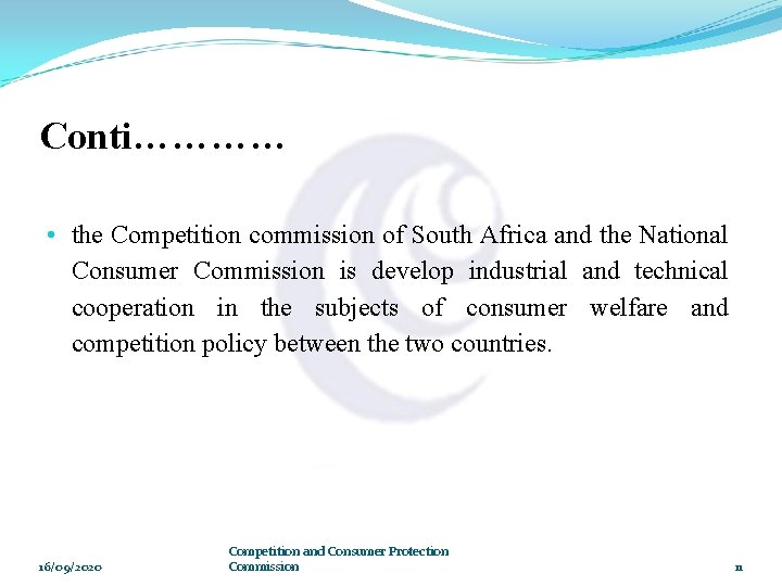 Conti………… • the Competition commission of South Africa and the National Consumer Commission is