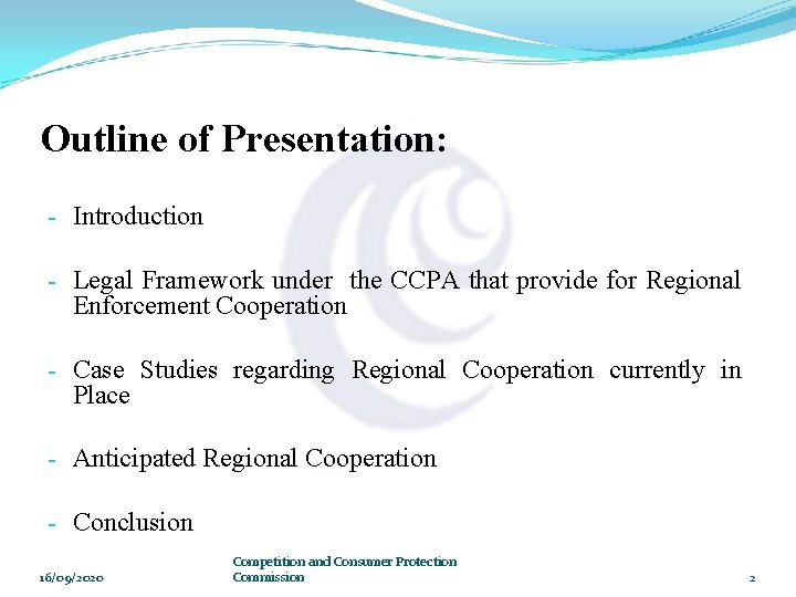 Outline of Presentation: - Introduction - Legal Framework under the CCPA that provide for