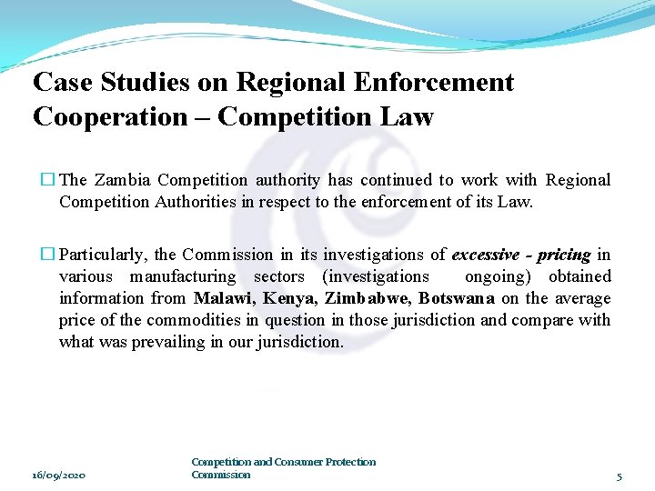 Case Studies on Regional Enforcement Cooperation – Competition Law � The Zambia Competition authority