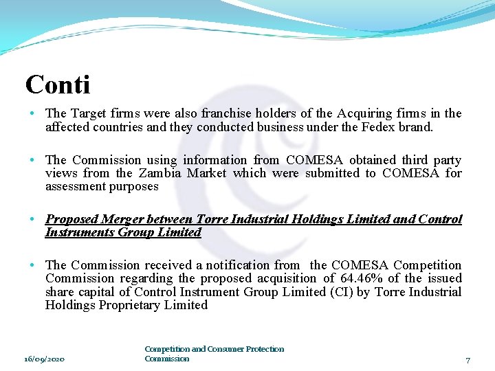 Conti • The Target firms were also franchise holders of the Acquiring firms in