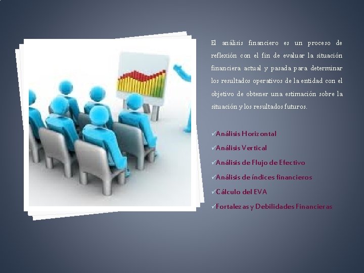 El análisis financiero es un proceso de reflexión con el fin de evaluar la