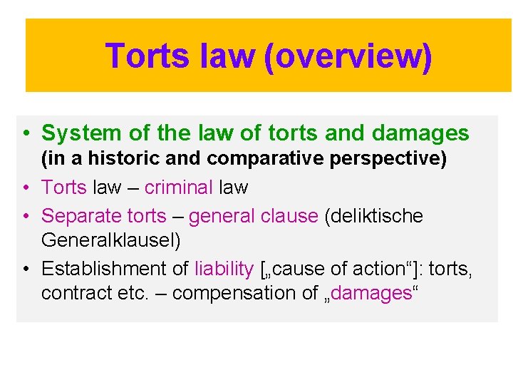 Torts law (overview) • System of the law of torts and damages (in a