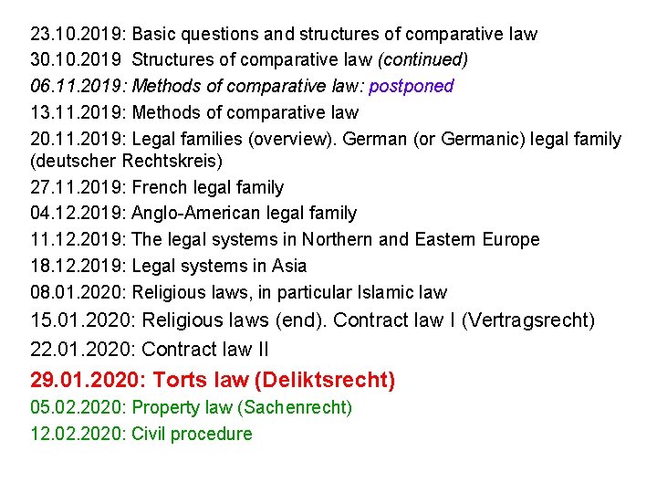 23. 10. 2019: Basic questions and structures of comparative law 30. 10. 2019 Structures