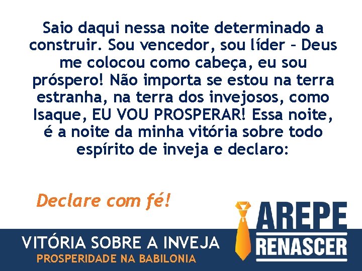 Saio daqui nessa noite determinado a construir. Sou vencedor, sou líder – Deus me