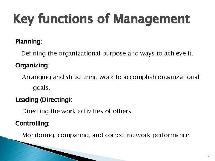 Key functions of Management Planning: Defining the organizational purpose and ways to achieve it.