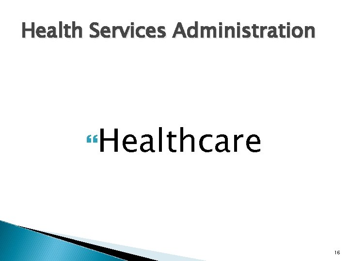 Health Services Administration Healthcare 16 
