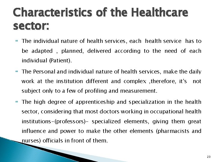 Characteristics of the Healthcare sector: The individual nature of health services, each health service