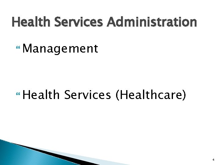 Health Services Administration Management Health Services (Healthcare) 4 