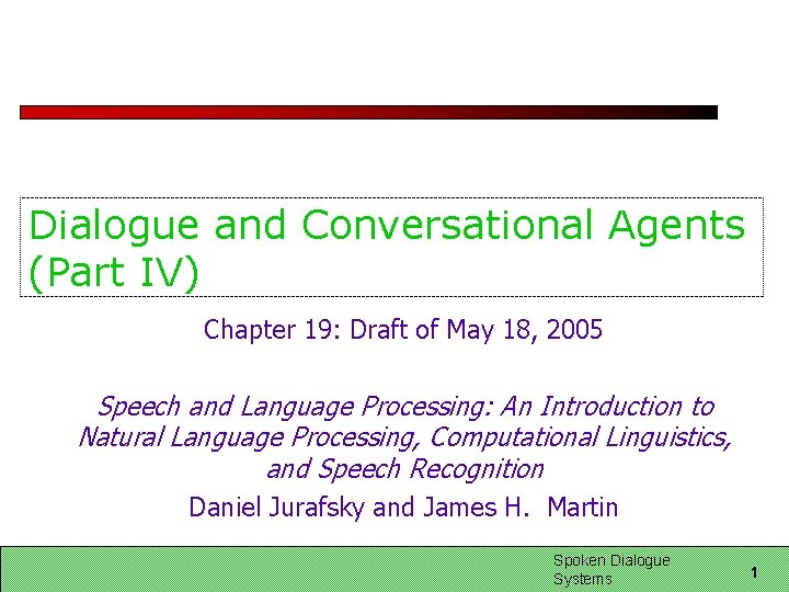 Dialogue and Conversational Agents (Part IV) Chapter 19: Draft of May 18, 2005 Speech