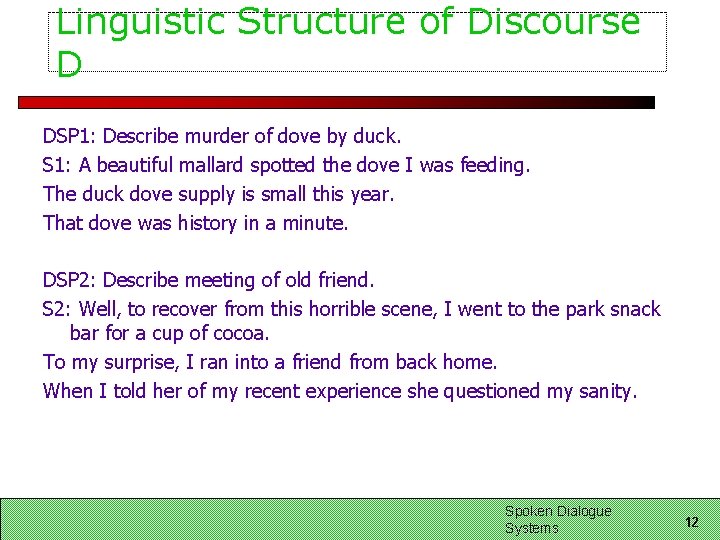 Linguistic Structure of Discourse D DSP 1: Describe murder of dove by duck. S