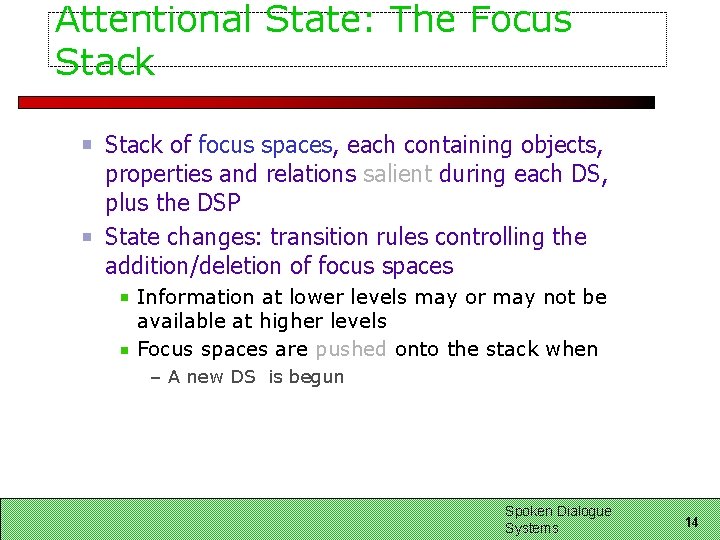 Attentional State: The Focus Stack of focus spaces, each containing objects, properties and relations