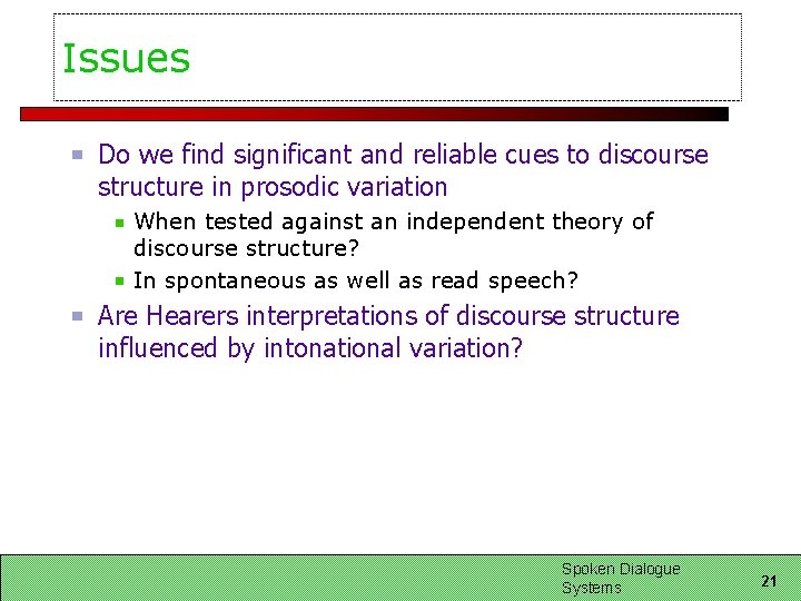 Issues Do we find significant and reliable cues to discourse structure in prosodic variation