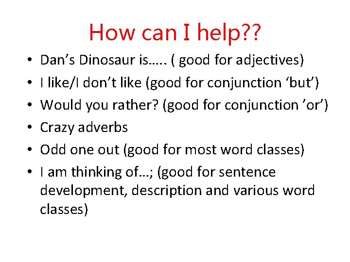 How can I help? ? • • • Dan’s Dinosaur is…. . ( good