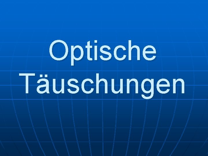 Optische Täuschungen 