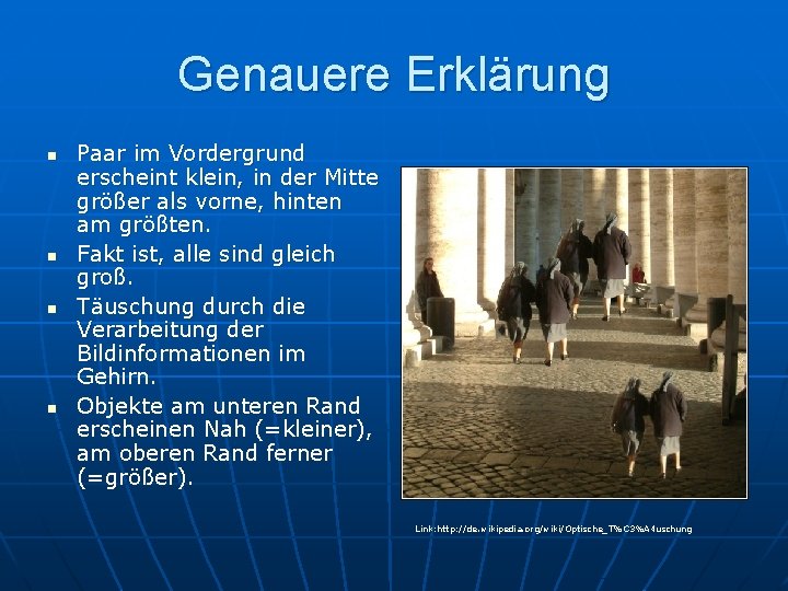 Genauere Erklärung n n Paar im Vordergrund erscheint klein, in der Mitte größer als
