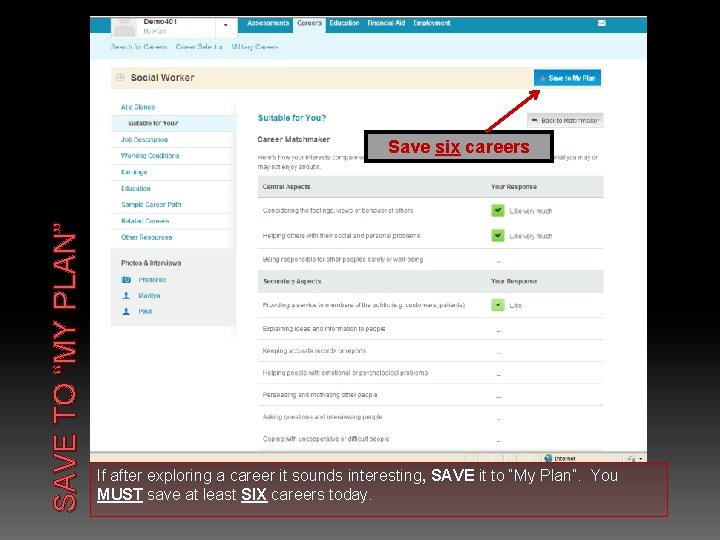 1) Education SAVE TO “MY PLAN” Save six careers 2) More Questions 3) Skills
