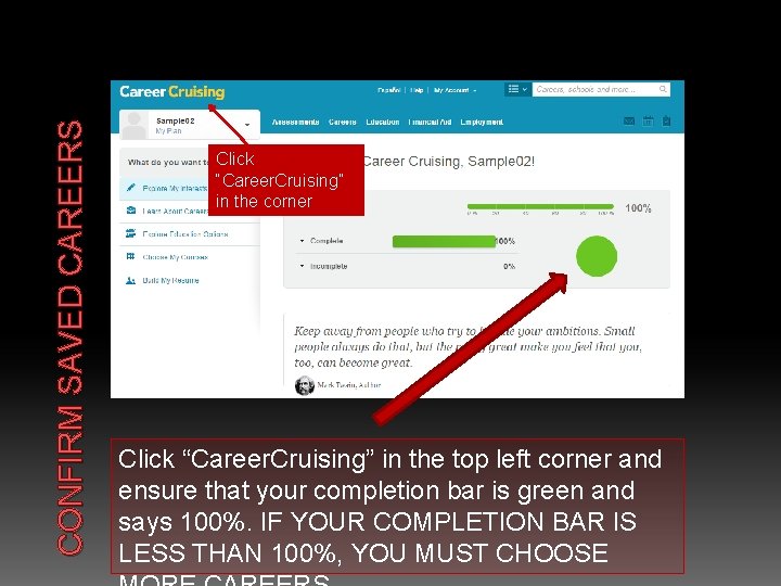 CONFIRM SAVED CAREERS Click “Career. Cruising” in the corner Click “Career. Cruising” in the