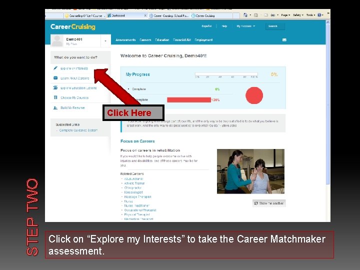 STEP TWO Click Here Click on “Explore my Interests” to take the Career Matchmaker