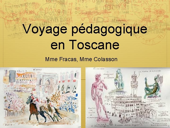 Voyage pédagogique en Toscane Mme Fracas, Mme Colasson 