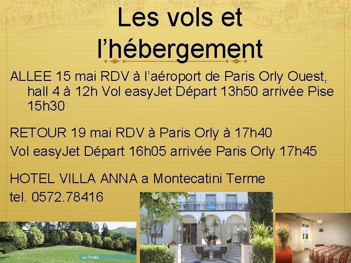 Les vols et l’hébergement ALLEE 15 mai RDV à l’aéroport de Paris Orly Ouest,