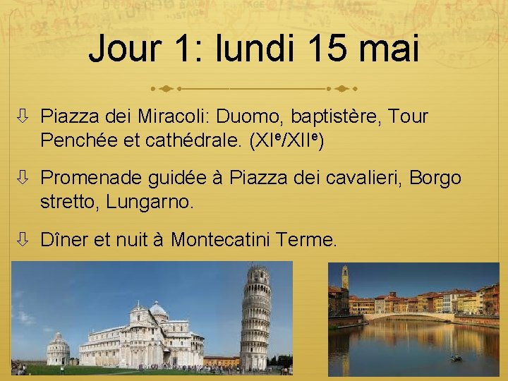 Jour 1: lundi 15 mai Piazza dei Miracoli: Duomo, baptistère, Tour Penchée et cathédrale.