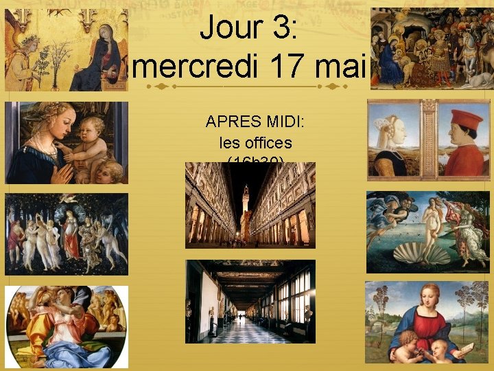 Jour 3: mercredi 17 mai APRES MIDI: les offices (16 h 30) 