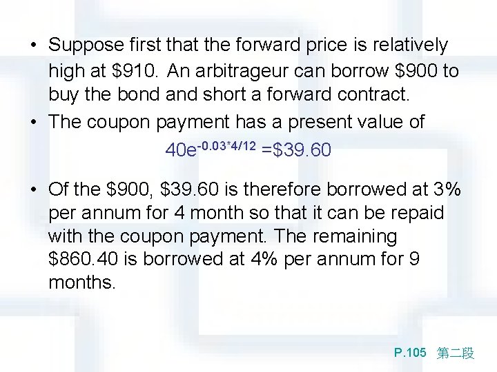  • Suppose first that the forward price is relatively high at $910. An