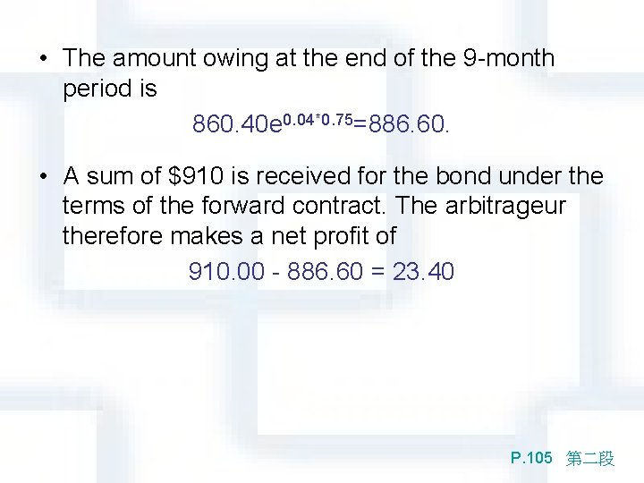  • The amount owing at the end of the 9 -month period is