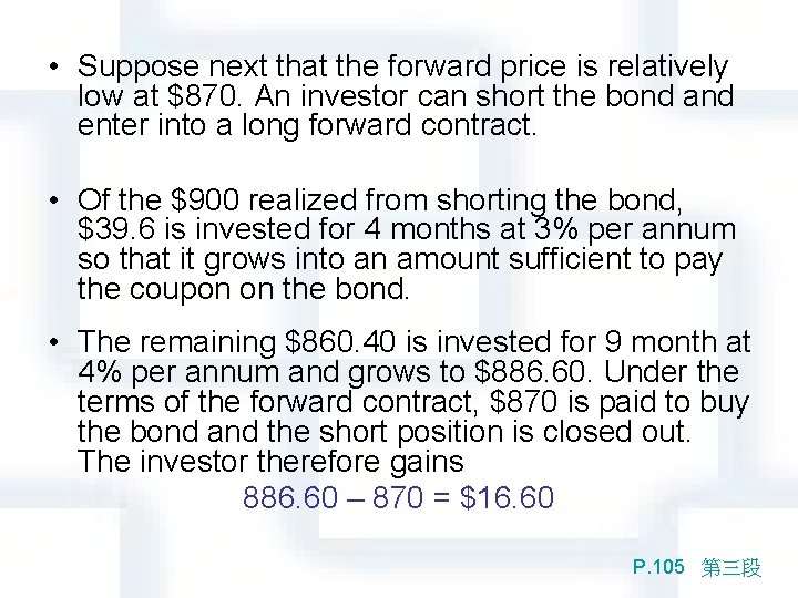  • Suppose next that the forward price is relatively low at $870. An