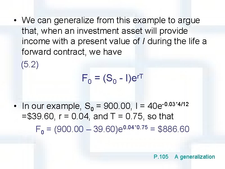  • We can generalize from this example to argue that, when an investment