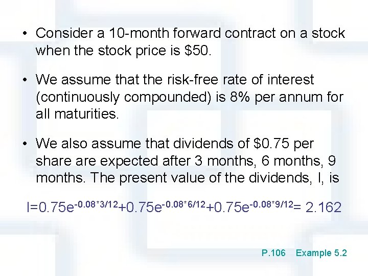  • Consider a 10 -month forward contract on a stock when the stock