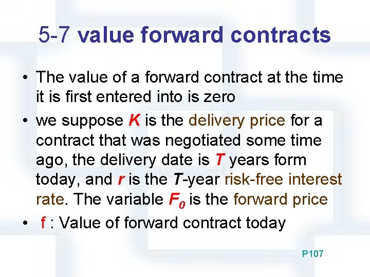5 -7 value forward contracts • The value of a forward contract at the