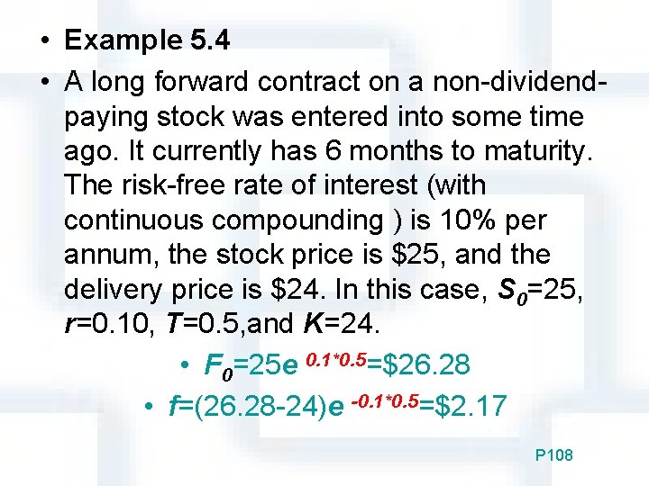  • Example 5. 4 • A long forward contract on a non-dividendpaying stock