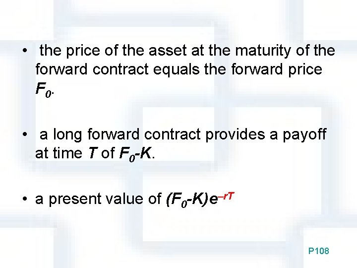  • the price of the asset at the maturity of the forward contract