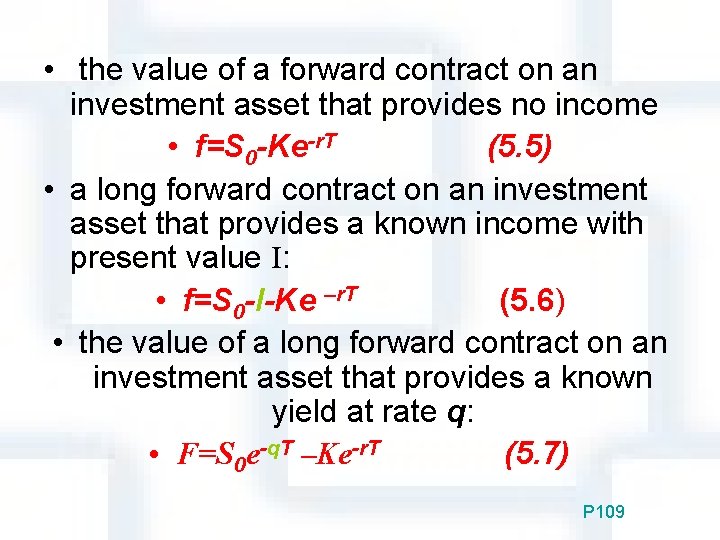 • the value of a forward contract on an investment asset that provides