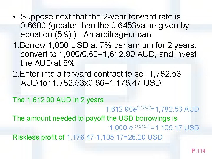  • Suppose next that the 2 -year forward rate is 0. 6600 (greater