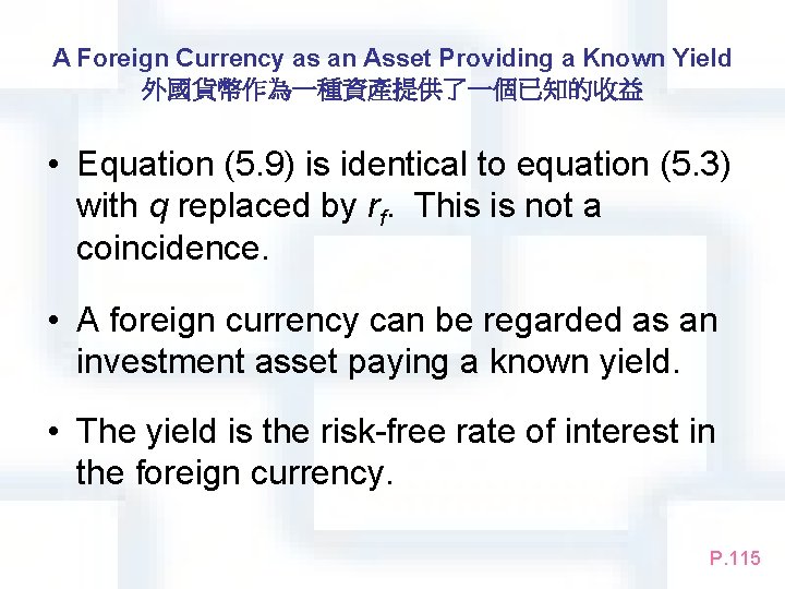 A Foreign Currency as an Asset Providing a Known Yield 外國貨幣作為一種資產提供了一個已知的收益 • Equation (5.