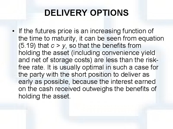 DELIVERY OPTIONS • If the futures price is an increasing function of the time