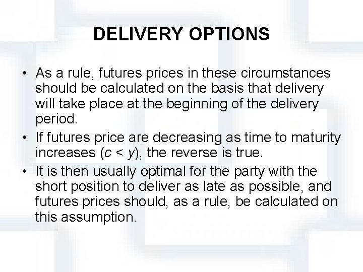 DELIVERY OPTIONS • As a rule, futures prices in these circumstances should be calculated