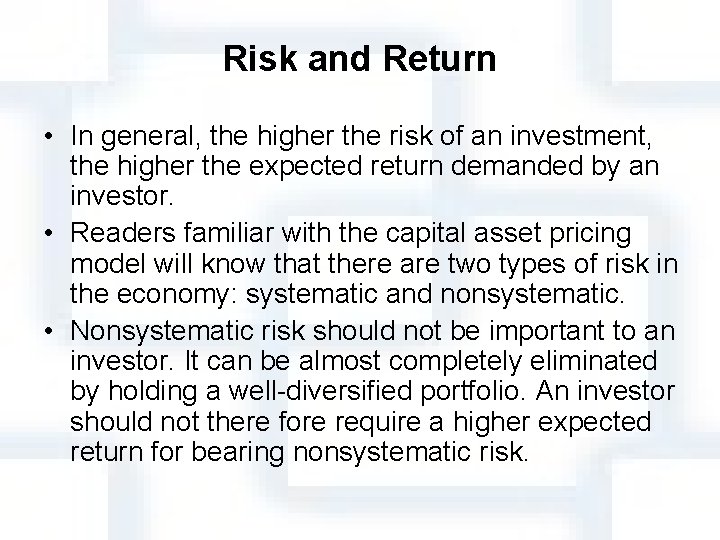 Risk and Return • In general, the higher the risk of an investment, the