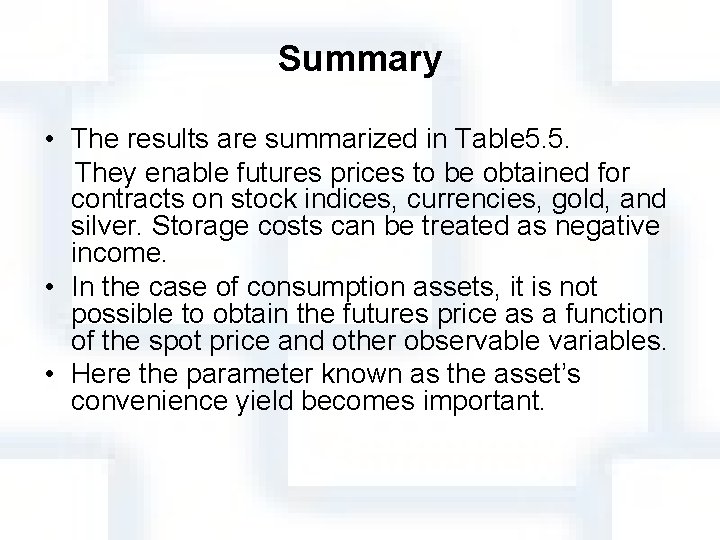 Summary • The results are summarized in Table 5. 5. They enable futures prices