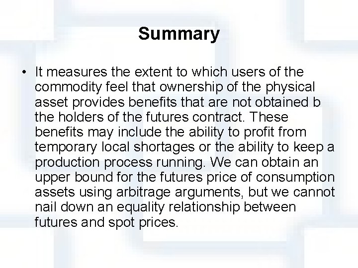 Summary • It measures the extent to which users of the commodity feel that