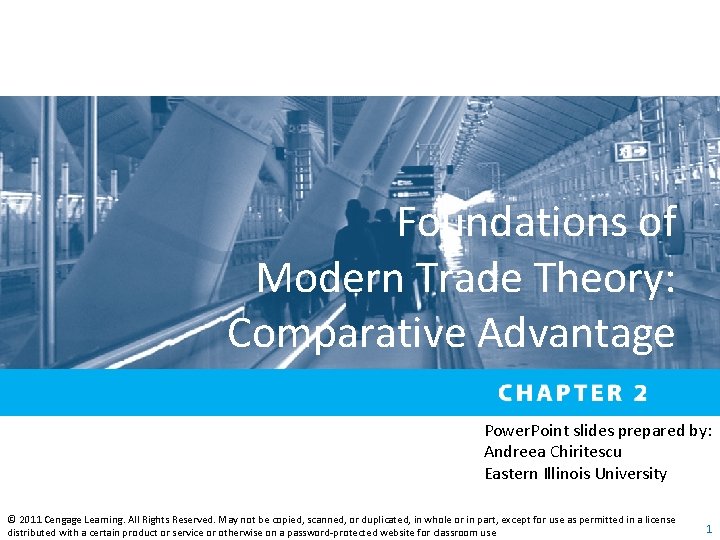 Foundations of Modern Trade Theory: Comparative Advantage Power. Point slides prepared by: Andreea Chiritescu