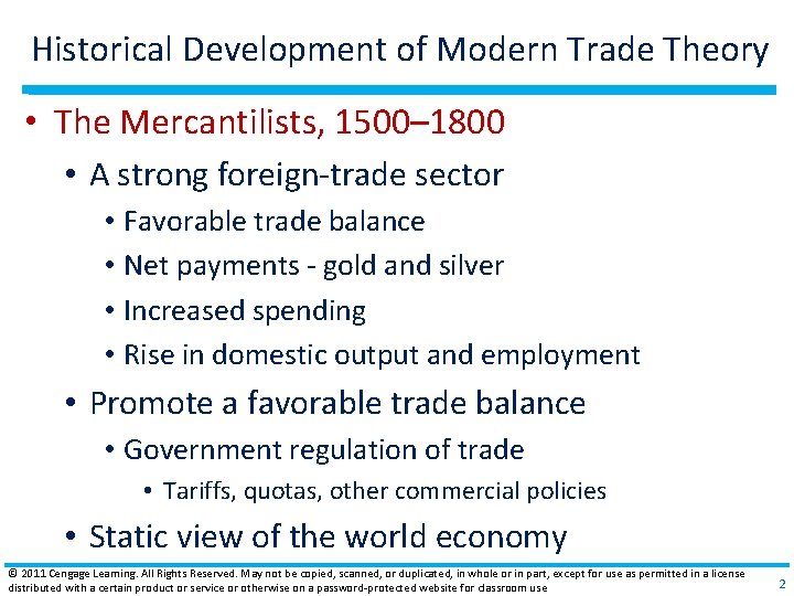 Historical Development of Modern Trade Theory • The Mercantilists, 1500– 1800 • A strong