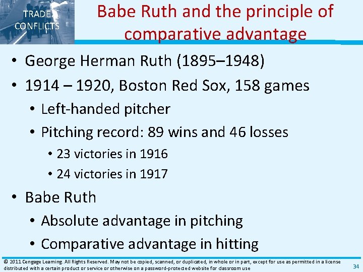 TRADE CONFLICTS Babe Ruth and the principle of comparative advantage • George Herman Ruth