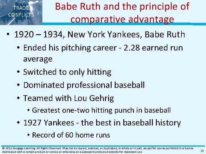 TRADE CONFLICTS Babe Ruth and the principle of comparative advantage • 1920 – 1934,