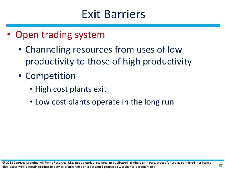 Exit Barriers • Open trading system • Channeling resources from uses of low productivity