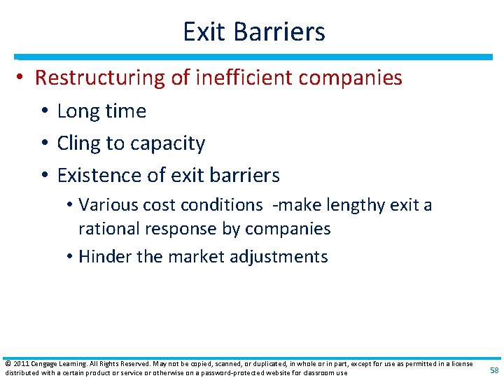 Exit Barriers • Restructuring of inefficient companies • Long time • Cling to capacity