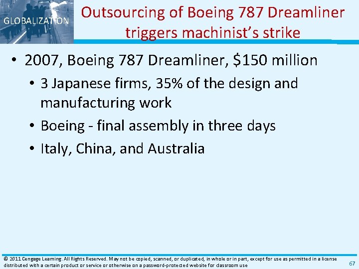 GLOBALIZATION Outsourcing of Boeing 787 Dreamliner triggers machinist’s strike • 2007, Boeing 787 Dreamliner,